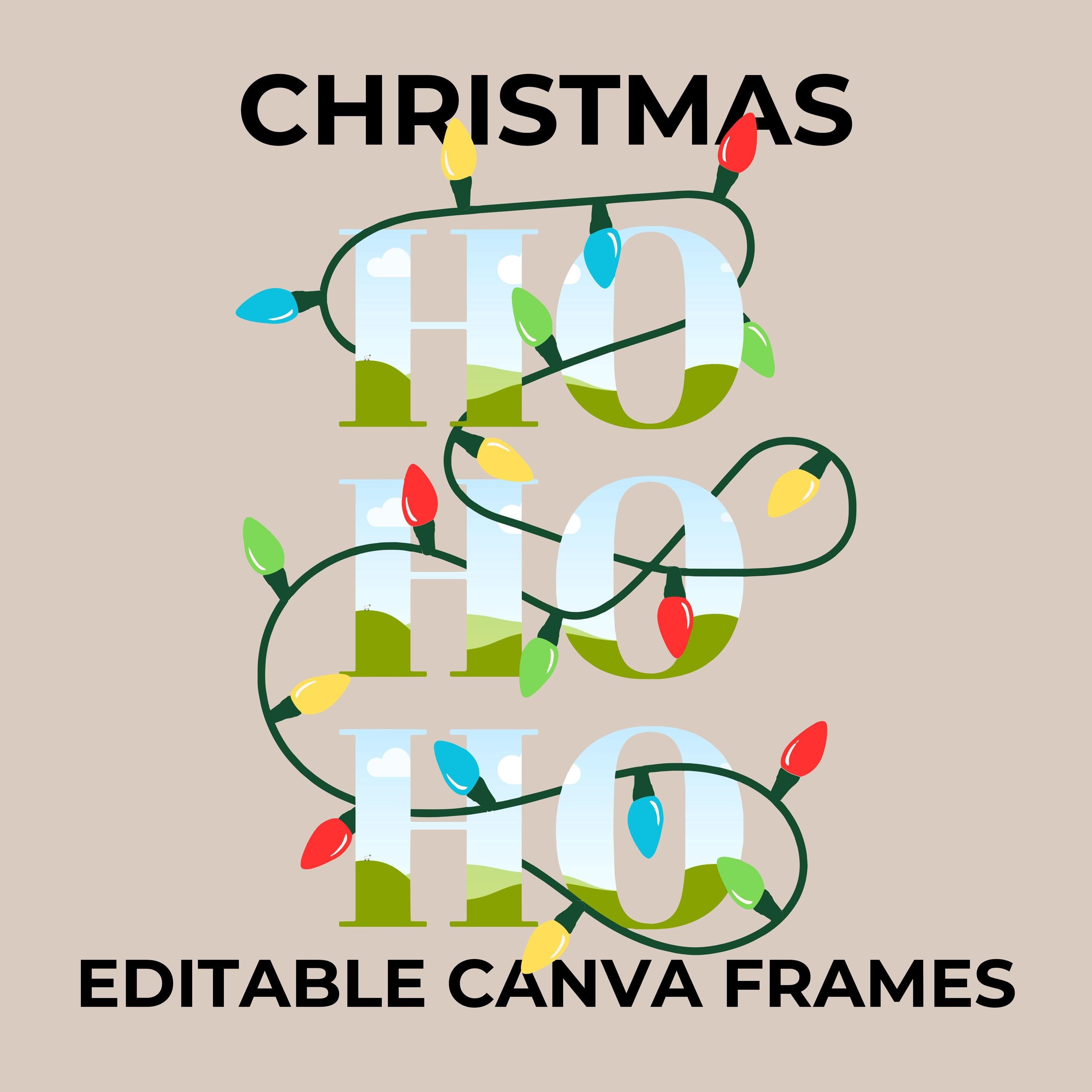 Merry Christmas Canva Frame, Ho Ho Ho Holiday Season Canva Frame, Merry X-Mas png, Fairy Lights Canva Frame, Editable Christmas Template