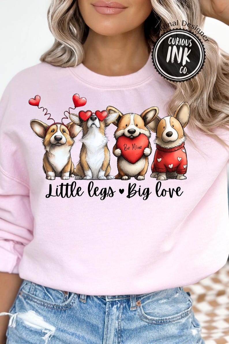 Cute Corgi Valentine PNG, Little Legs Big Love Shirt Design, Puppy Valentine’s Day Sublimation, Dog Lover Gift PNG, Be Mine Corgi Clipart
